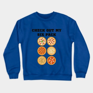 Check Out My Six Pack Abs Pizza TShirt - Funny Gym Workout Crewneck Sweatshirt